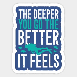 the deeper the better 6 Sticker